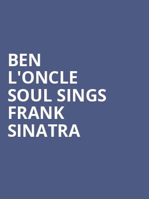 Ben L'Oncle Soul Sings Frank Sinatra at Cadogan Hall